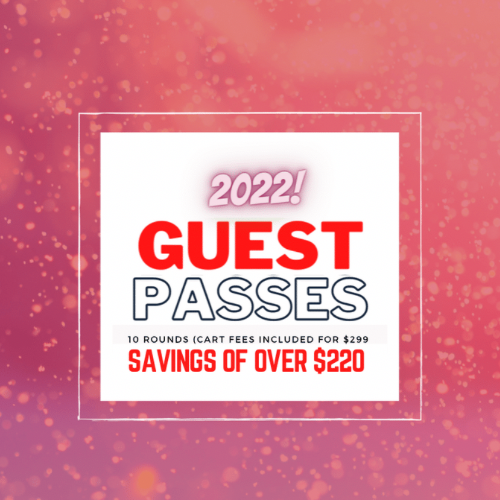 2022 Guest Passes | 10 Rounds of Golf: $299