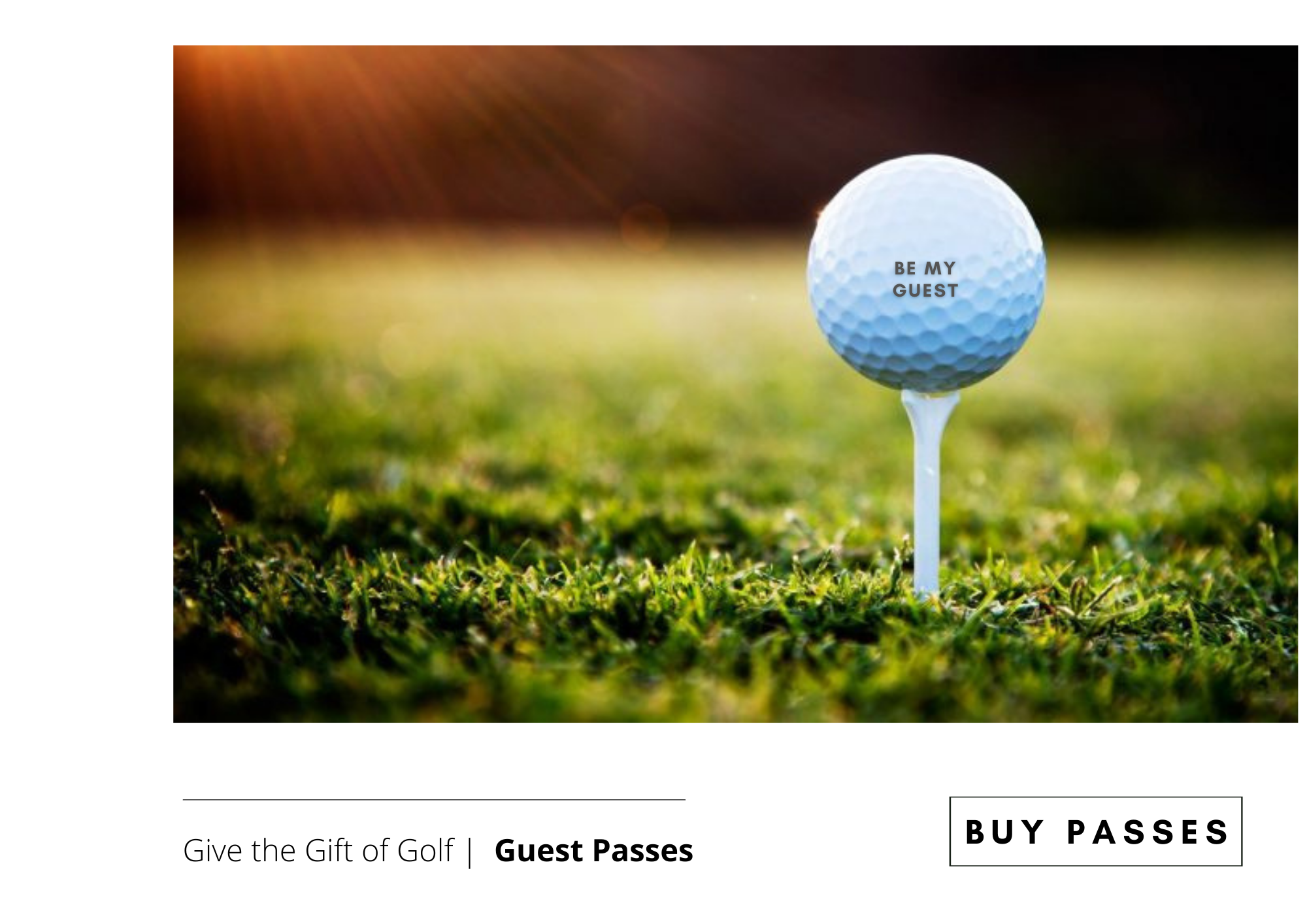 2022-23 Guest Passes: 10 Rounds for $300.00 *Savings of $250